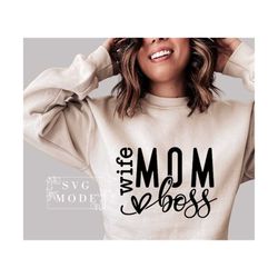 mom wife boss svg png pdf, mom svg, mom vibes svg, mom life svg, mom mode svg, mother's day svg, mom shirt svg, girl mom svg, boy mom svg