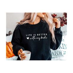life is better with my kids svg png pdf, life is better with my boys svg, life is better with my girls svg cut file for cricut, mom svg, png