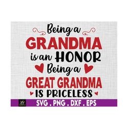 being a grandma is an honor being great grandma is priceless svg, mother's day svg, mommy svg, mom life svg, motherhood svg