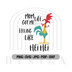 mom life got me feeling like hei hei svg, new mom svg, instant digital download, funny mom sublimation design, mothers day svg png, png, dxf