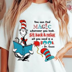 you can find magic wherever you look. sit back & relax all you need is a book png, dr. seuss png, thing 1 thing 2 png, c