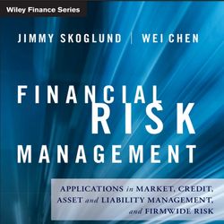 Financial Risk Management: Applications in Market, Credit, Asset and Liability Management and Firmwide Risk (Wiley Finan
