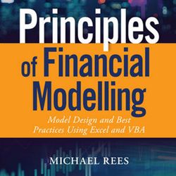 Principles of Financial Modelling: Model Design and Best Practices Using Excel and VBA , Test Bank