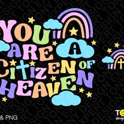 you are a citizen of heaven svg png, child of god front pocket included trendy retro groovy digital download sublimation