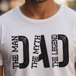 Dad The Man The Myth The Legend Svg Png Files, Dad Svg, Father Svg, Fathers Day Svg, Dad Quote Svg, Dad Svg Designs, Bes