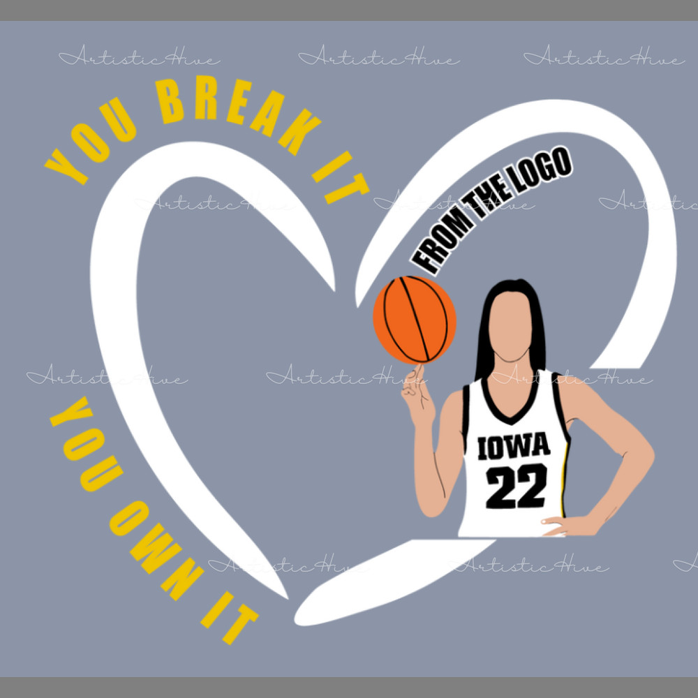 You-Break-It-You-Own-It-Caitlin-Clark-Basketball-Heart-0504242017.png