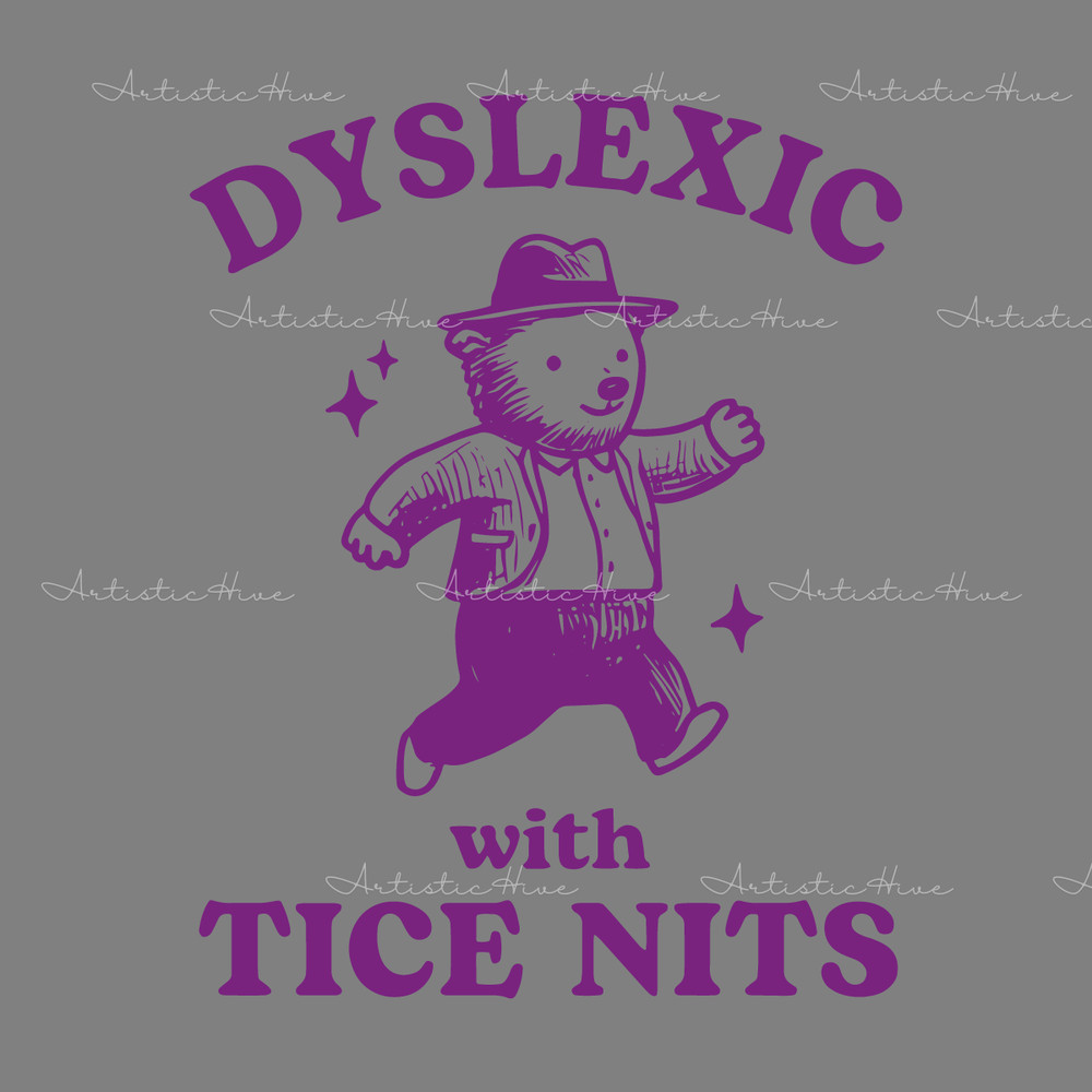 Dyslexic-With-Tice-Nits-Funny-Bear-SVG-Digital-Download-Files-0904241036.png