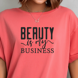 Beauty Is My Business Svg Png Files, Cosmetology kit svg, Cosmetologist svg, Makeup artist svg, Beauty Quotes Svg Cut