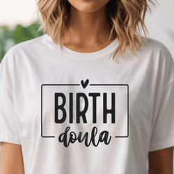 Birth Doula Svg Png Files, Midwife svg, Gift for doula, Baby catcher tshirt, Birth Doula shirt
