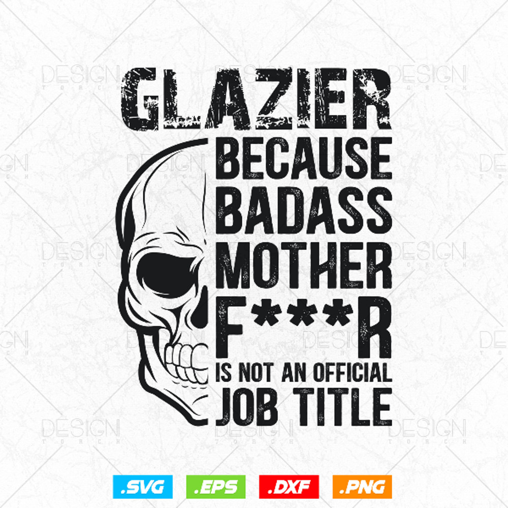 Glazier Because Badass Is Not an official Job Title Svg 1.jpg
