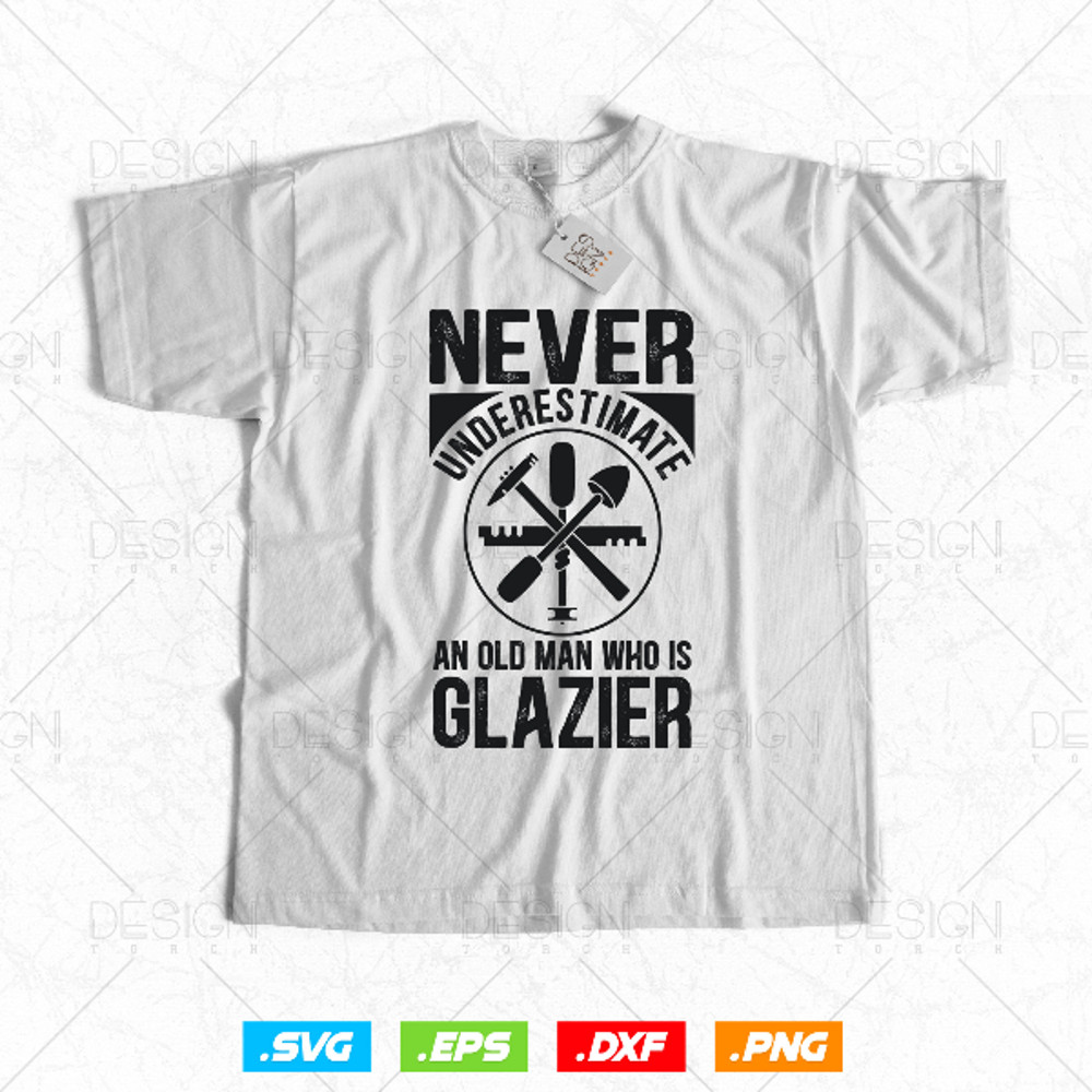 Never underestimate an old man who is glazier glazing glazer Svg 2.jpg