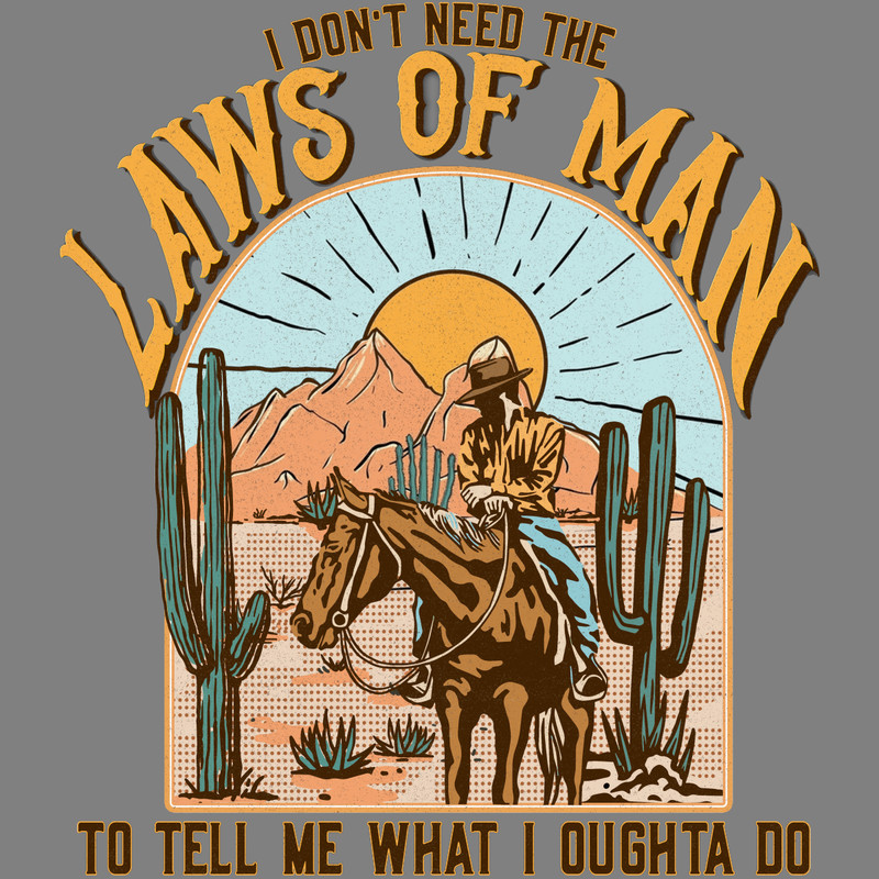 I-Don't-Need-The-Laws-Of-Man-To-Tell-Me-P2304241596.png