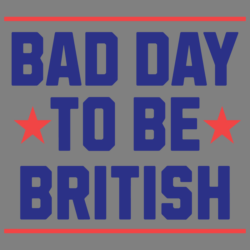 Funny-4th-Of-July-Bad-Day-To-Be-British-SVG-1306241007.png