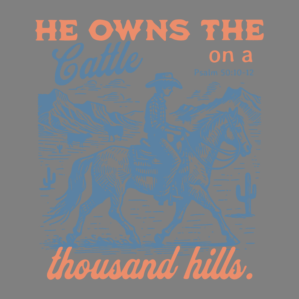 He-Owns-The-Cattle-On-A-Thousand-Hills-SVG-1904241037.png