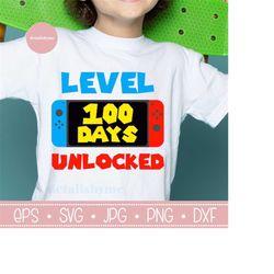 Level 100 Days Unlocked Svg, Level 100 Days of School Shirt, 100 Days of School, 100 Day of School Shirt for Kids, 100th