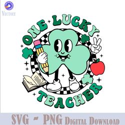One Lucky Teacher St Patricks Day SVG