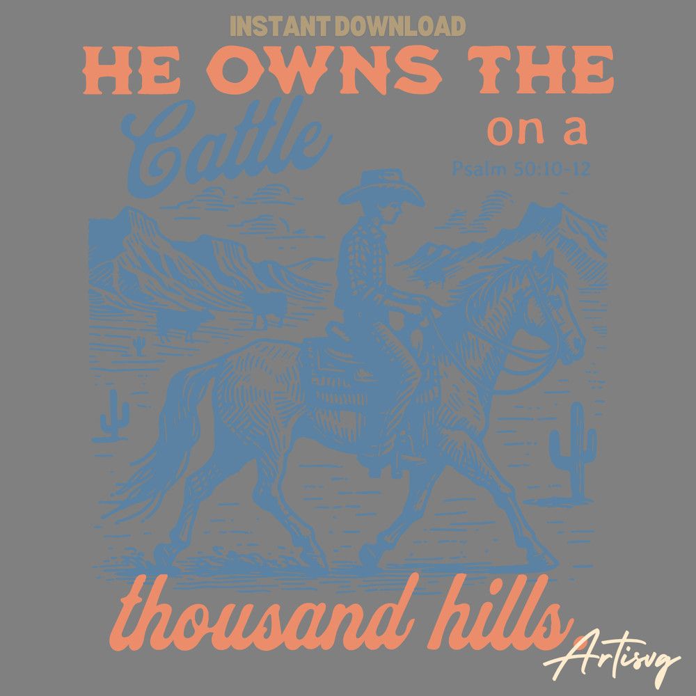 He-Owns-The-Cattle-On-A-Thousand-Hills-SVG-1904241037.png