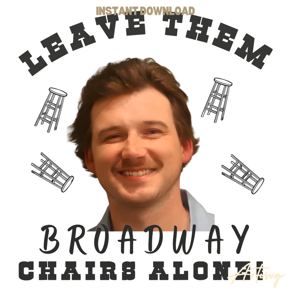 Leave-Them-Broadway-Chairs-Alone-PNG-Digital-Download-Files-1004241035.png