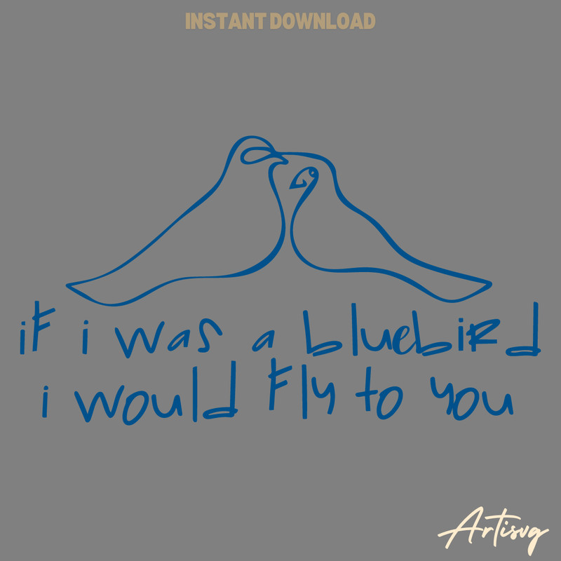 If-I-Was-A-BlueBird-I-Would-Fly-To-You-1004241043.png