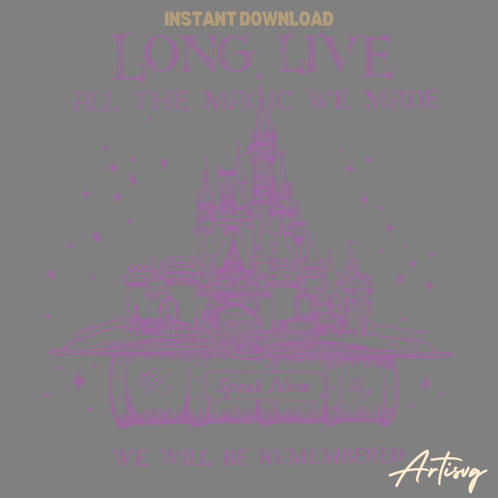 Long-Live-All-The-Magic-We-Made-Speak-Now-SVG-1004241014.png
