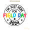 Im-Just-Here-For-Field-Day-2024-SVG-Digital-Download-S2304241096.png
