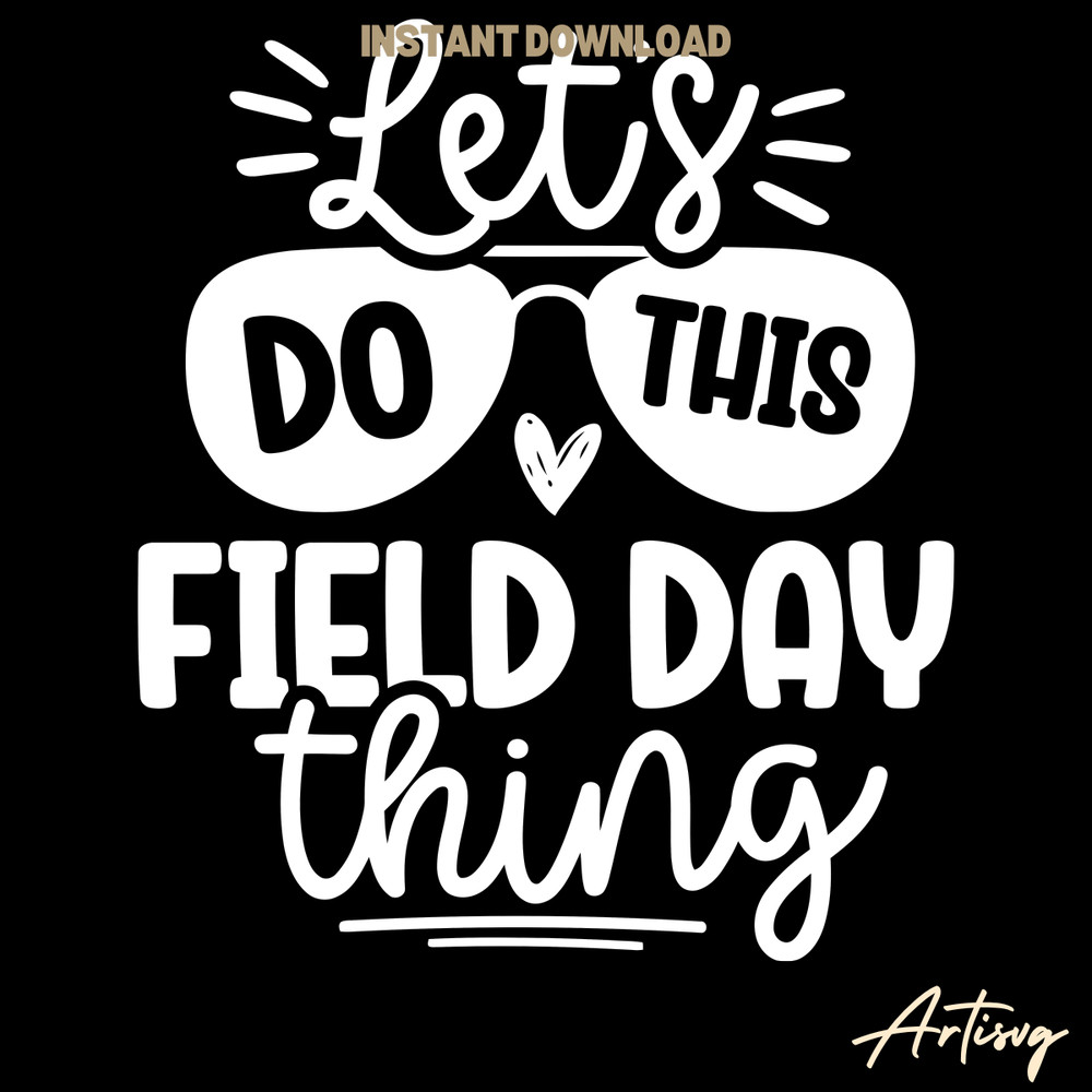 Lets-Do-This-Field-Day-Thing-PNG-Digital-Download-Files-P2004241060.png