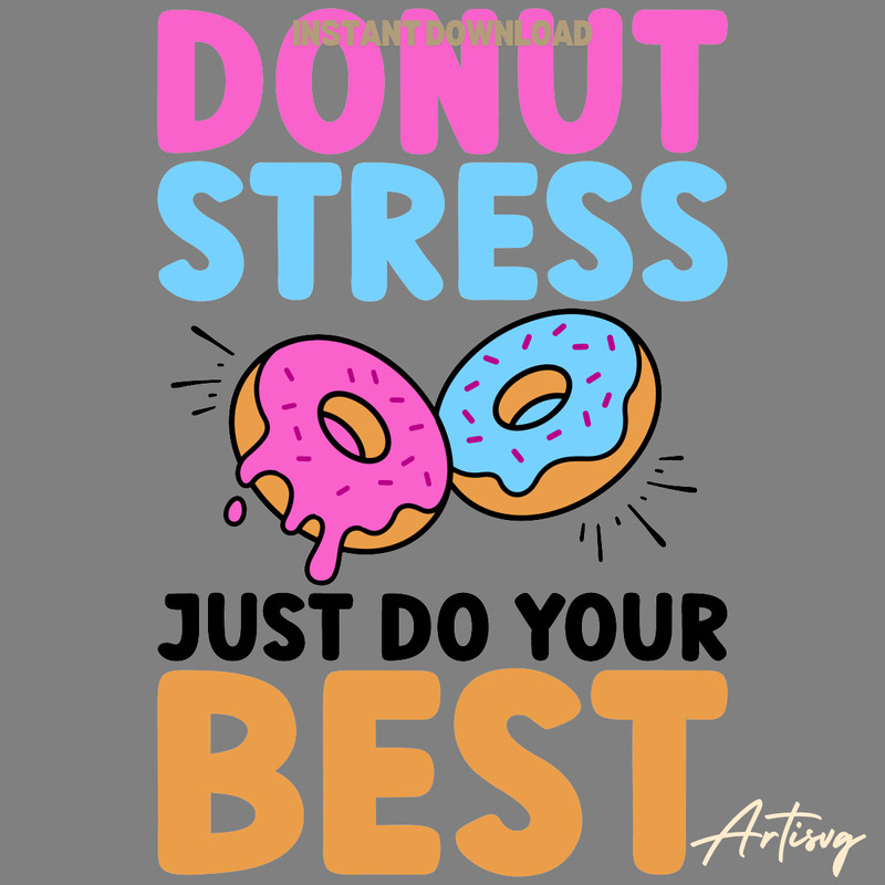Donut-Stress-Just-Do-Your-Best-PNG-Digital-Download-Files-S1304241255.png