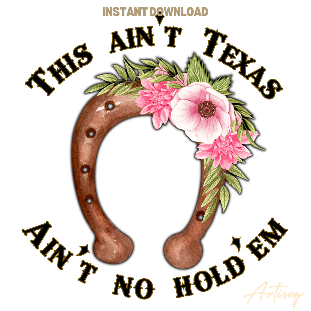 This-Ain't-Texas,-Ain't-No-Hold'-Em-Horseshoes-Flowers-PNG-S2304241713.png