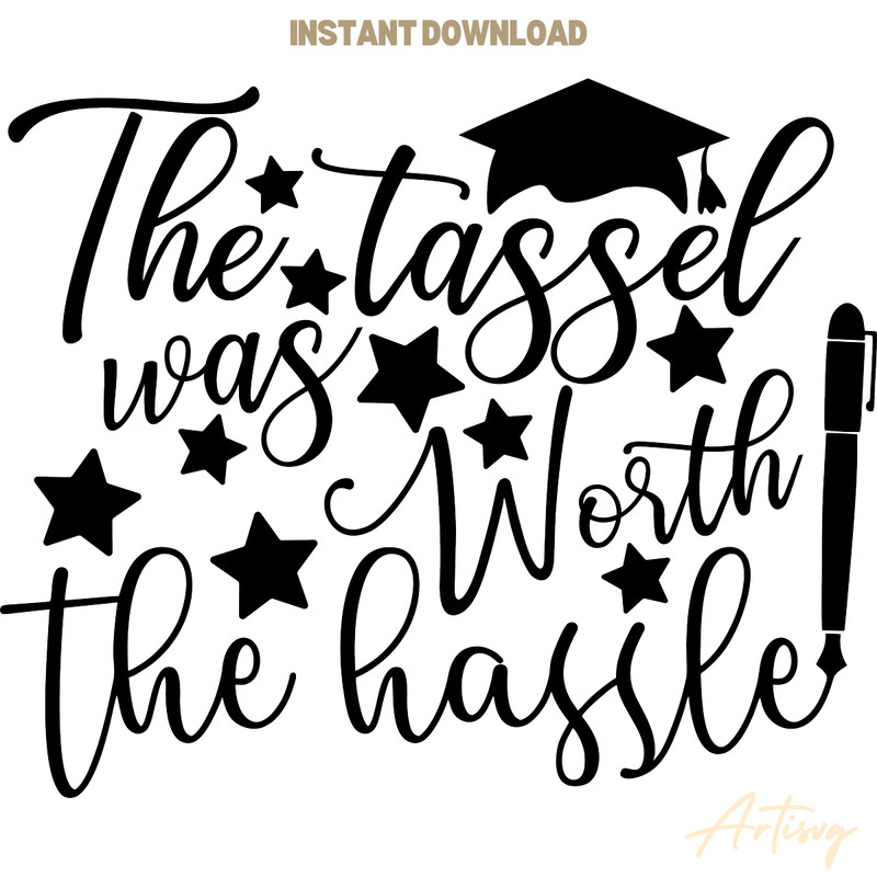 The-Tassel-Was-Worth-The-Hassle-PNG-Digital-Download-Files-C1904241237.png