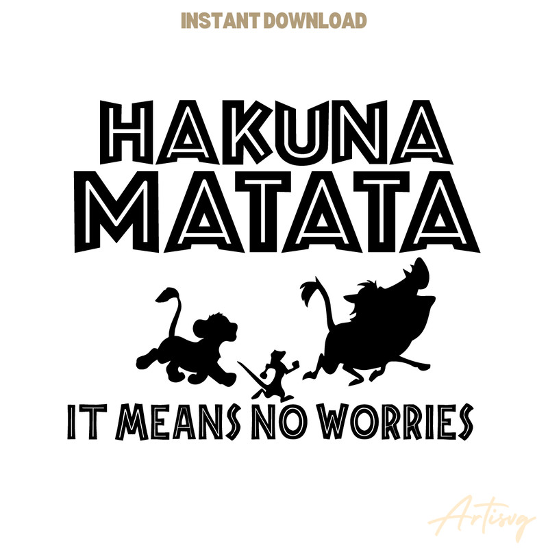 Hakuna-Matata-It-means-no-worries-SVG-Instant-download-S1304241116.png
