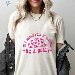 In A World Full Of Jolenes Be A Dolly Svg, Cowboy Hat Svg, Cowgirl Svg, Country Svg, Dolly Svg, Western Svg, Country Mus