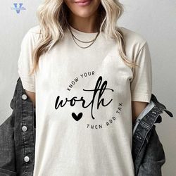 Know Your Worth SVG, Self Love svg,Know You Worth Then Add Tax svg,Positive Quote svg,Inspirational Quotes svg,Mental He