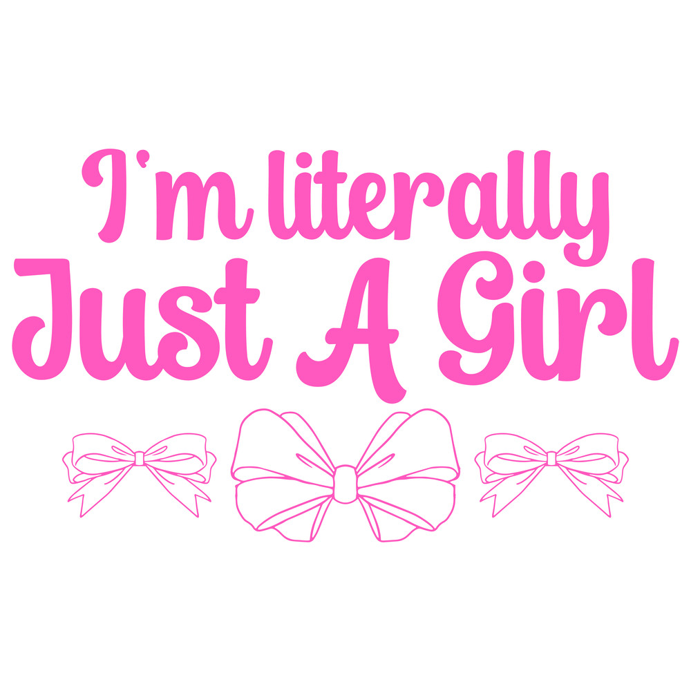 I'm literally Just A Girl-01.png