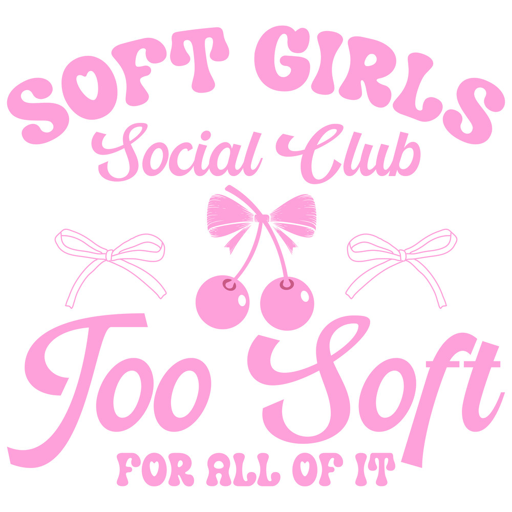 Soft Girls social Club Too Soft For All of it-01.png