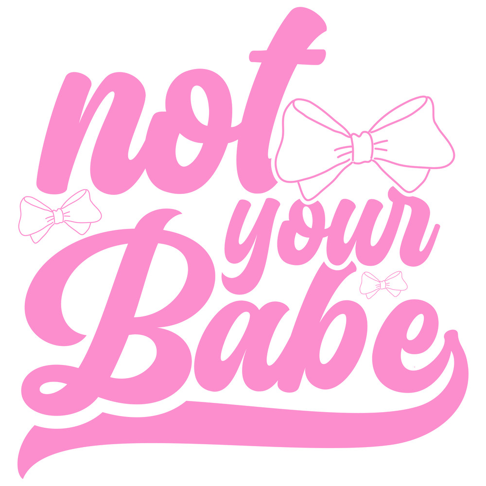 not Your babe-01.png