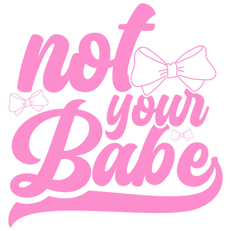 not Your babe-01.png