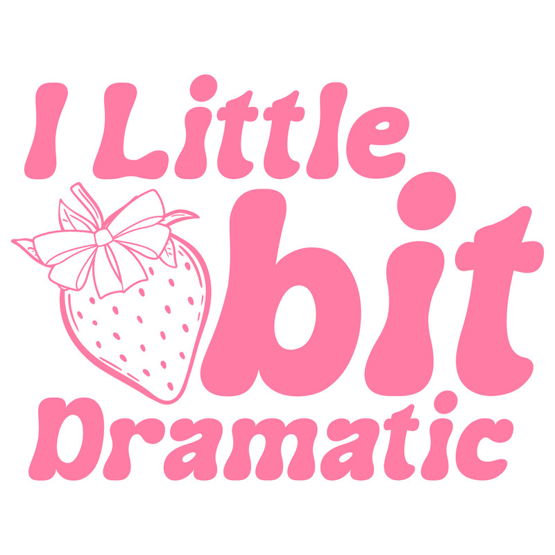 I Little bit Dramatic-01.png