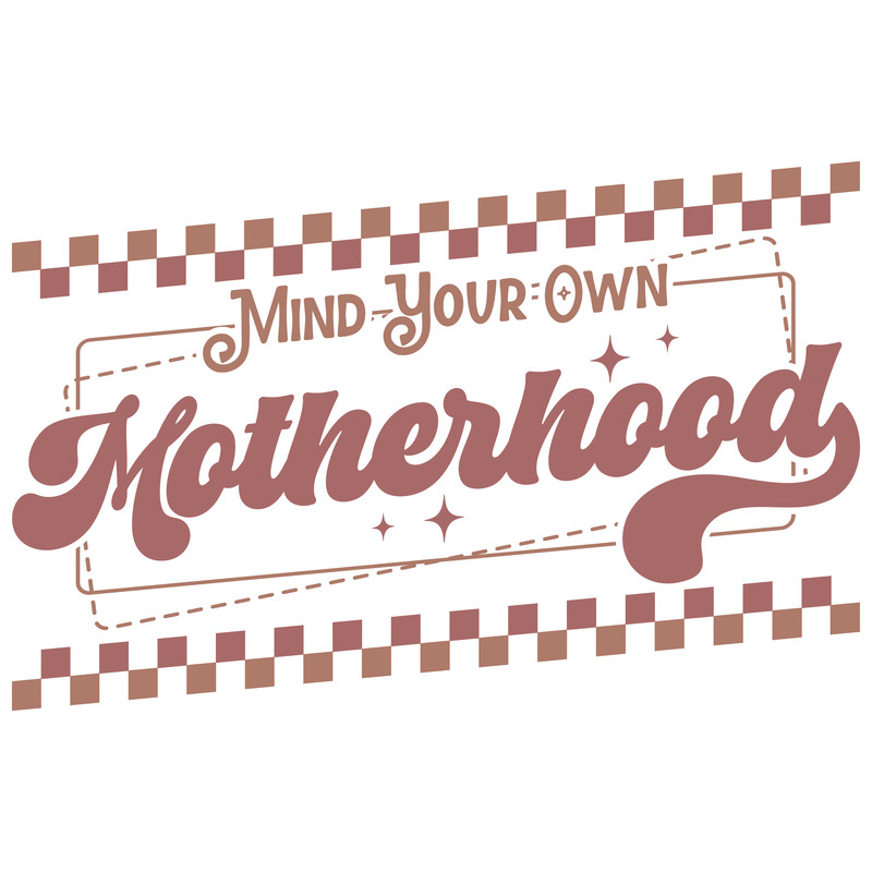 Mind Your Own Motherhood-01.png