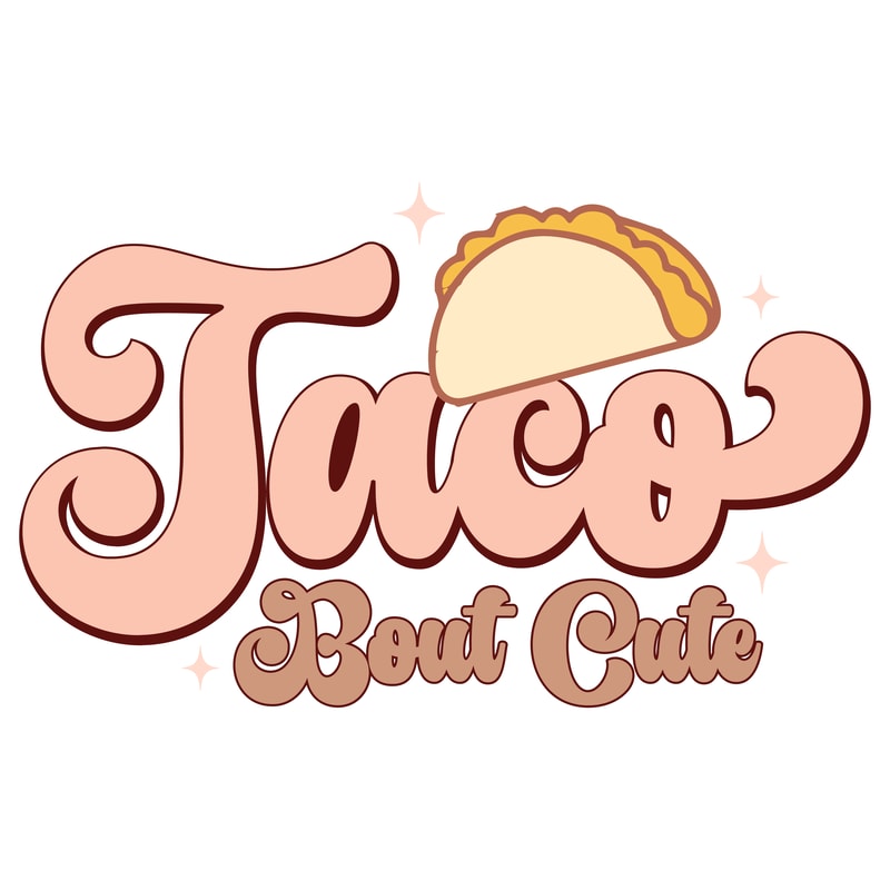 Taco Bout cute-01.png