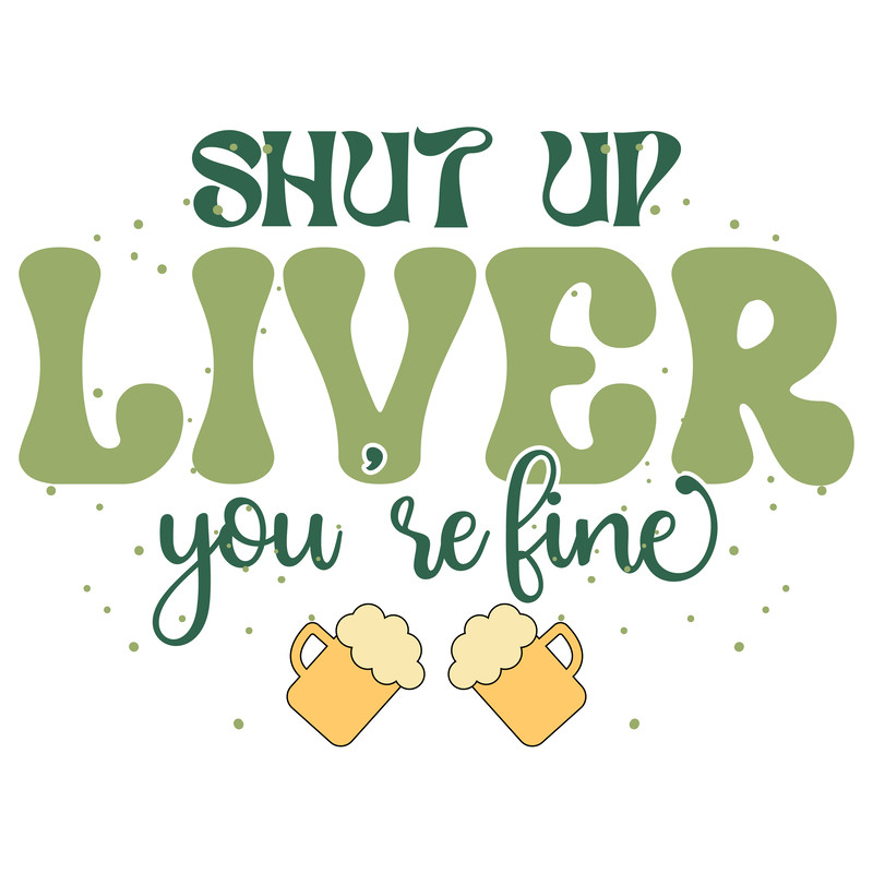Shut up liver You're fine-01 (1).png