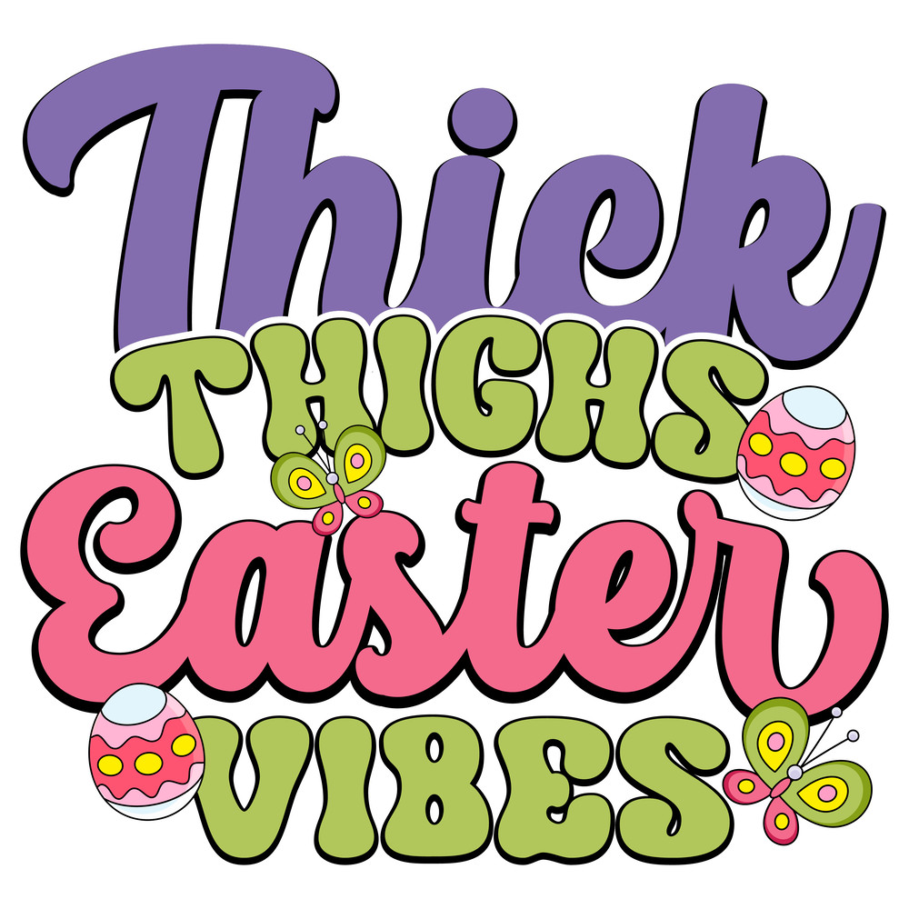 Thick Thighs Easter Vibes-01.png