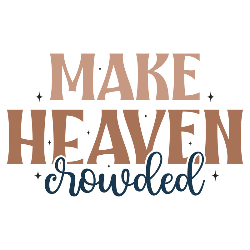 Make heaven crowded-01.png