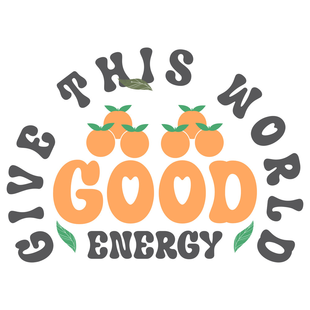 Give This World Good Energy-01.png
