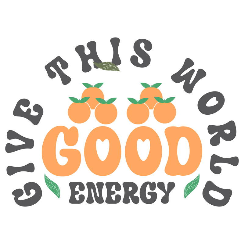 Give This World Good Energy-01.png