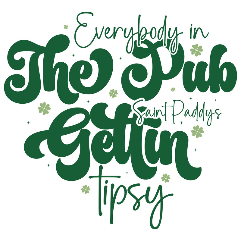 Everybody in the Pub Saint Paddy's gettin tipsy-01.png
