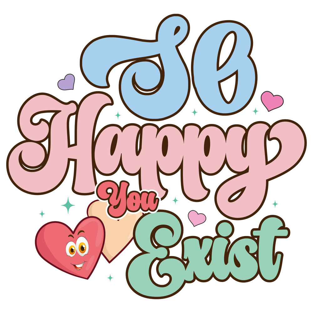 So Happy You Exist-01.png