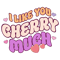 I like You Cherry Much-01.png