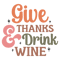 Give thanks & Drink Wine-01.png