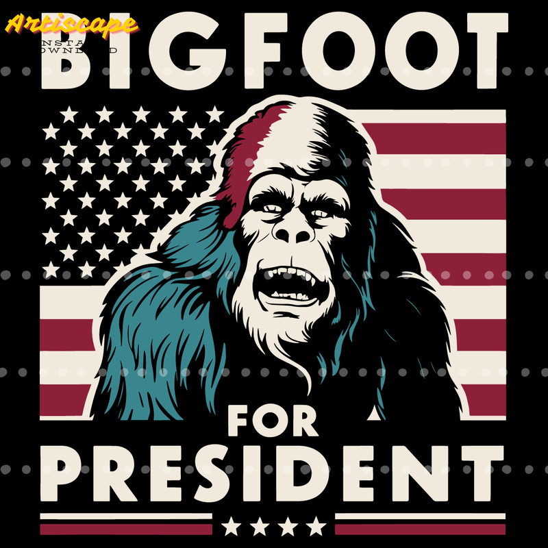 Bigfoot-For-President-Vote-For-Bigfoot-SVG-2205241070.png