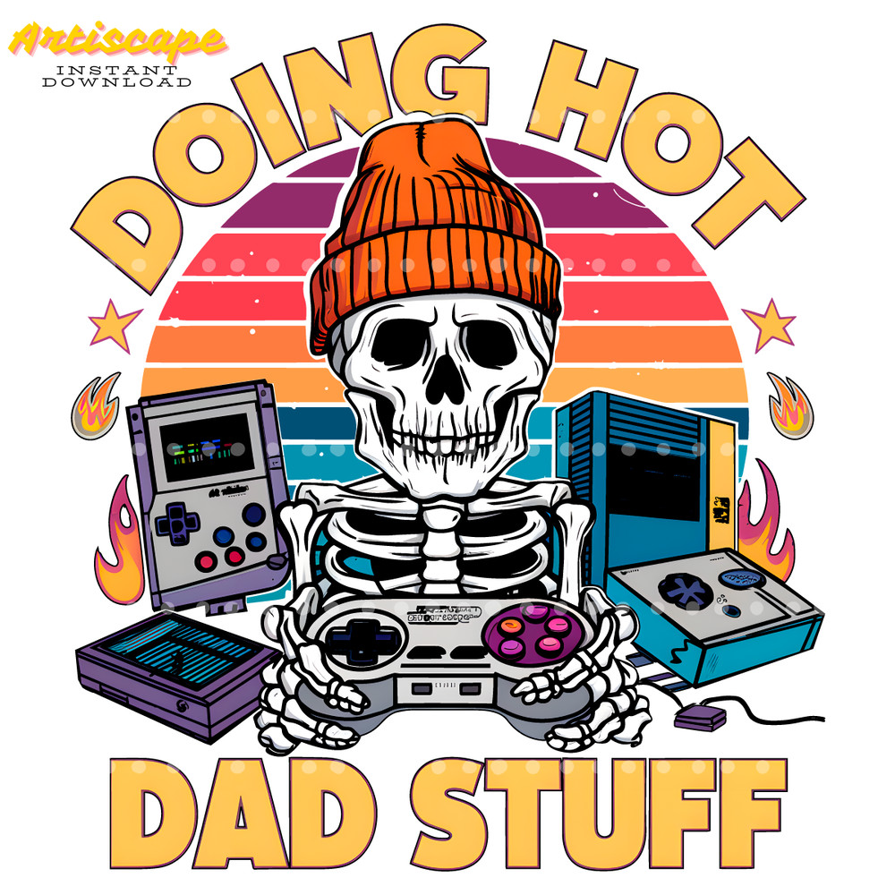 Skeleton-Dad-Doing-Hot-Dad-Stuff-PNG-Digital-Download-Files-2205241048.png